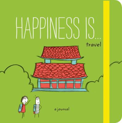 Happiness Is . . . Travel: A Journal (Travel Jo... 1452148414 Book Cover