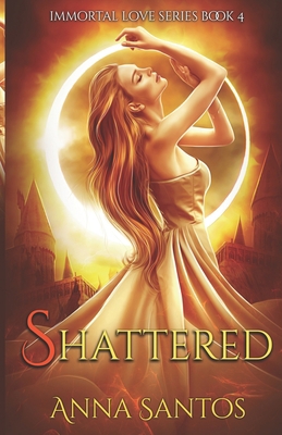 Shattered: Paranormal Vampire Romance 1728790301 Book Cover