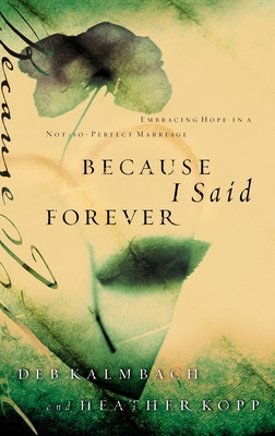 Because I Said Forever: Embracing Hope in an Im... 1590527771 Book Cover