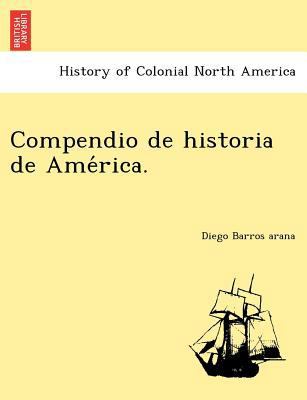 Compendio de historia de Ame&#769;rica. 1241769109 Book Cover