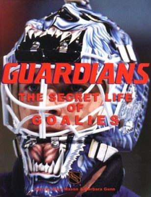 Guardians: The Secret Life of Goalies 0740703226 Book Cover