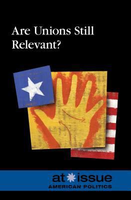 Are Unions Still Relevant? 0737761512 Book Cover