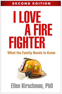 I Love a Fire Fighter: What the Family Needs to... 1462541003 Book Cover