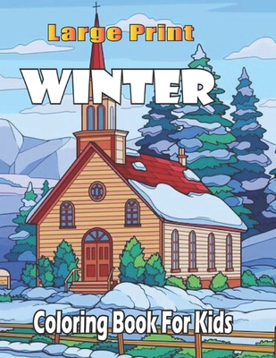 large print winter coloring book for kids: Wint... B0CMTQF26S Book Cover