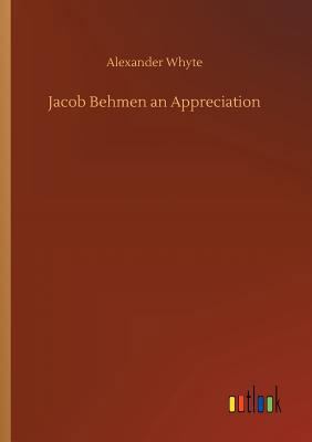 Jacob Behmen an Appreciation 3732656624 Book Cover