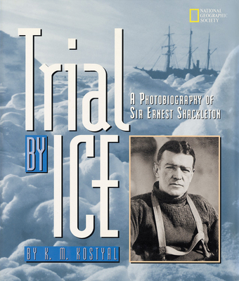 Trial by Ice: A Photobiography of Sir Ernst Sha... 0792273931 Book Cover