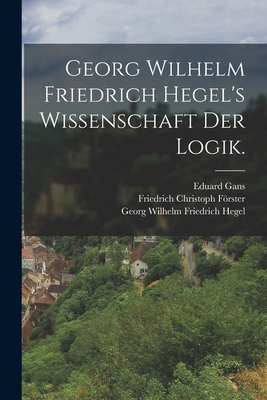 Georg Wilhelm Friedrich Hegel's Wissenschaft de... [German] 1019152478 Book Cover