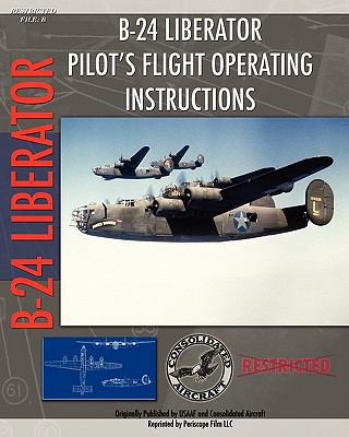 B-24 Liberator Pilot's Flight Operating Instruc... 1935327887 Book Cover