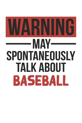 Warning May Spontaneously Talk About BASEBALL N... 1678798614 Book Cover