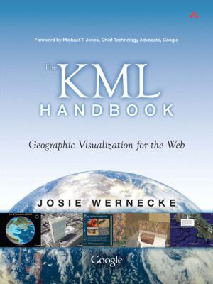 The KML Handbook: Geographic Visualization for ... 0321525590 Book Cover