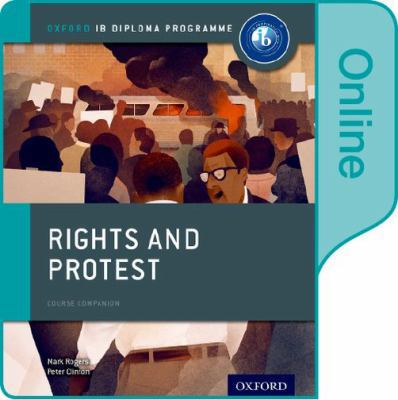 Rights and Protest: IB History Online Course Bo... 0198354886 Book Cover