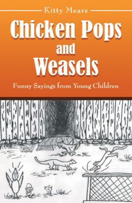 Chicken Pops and Weasels: Funny Sayings from Yo... 1973629879 Book Cover