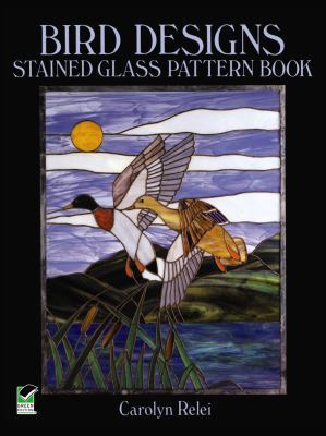 Bird Designs Stained Glass Pattern Book 0486259471 Book Cover