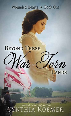 Beyond These War-Torn Lands: Wounded Hearts [Large Print] 1638088586 Book Cover