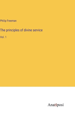 The principles of divine service: Vol. 1 3382136414 Book Cover