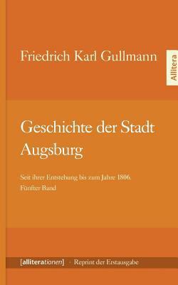 Geschichte der Stadt Augsburg [German] 3869063920 Book Cover