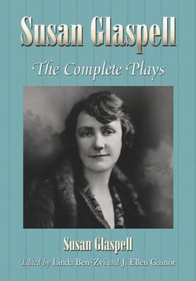 Susan Glaspell: The Complete Plays 0786434325 Book Cover