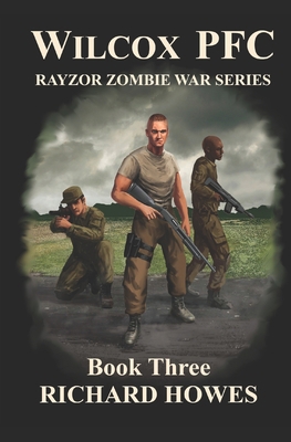 Wilcox PFC: Rayzor Zombie War Series Book Three... 0984996958 Book Cover