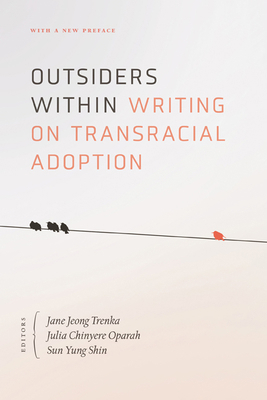 Outsiders Within: Writing on Transracial Adoption 1517910536 Book Cover