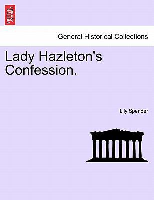 Lady Hazleton's Confession. 1240905122 Book Cover