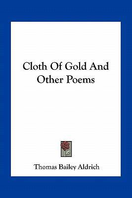 Cloth Of Gold And Other Poems 116376728X Book Cover