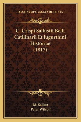 C. Crispi Sallustii Belli Catilinarii Et Jugurt... [Latin] 1166738663 Book Cover