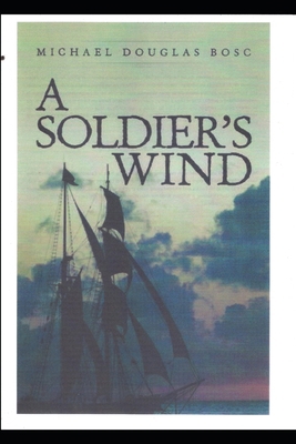 A soldier's wind 1520604378 Book Cover