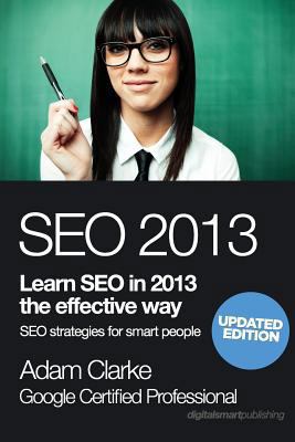 Seo 2013: Learn Seo in 2013 the Effective Way. ... 1489587128 Book Cover