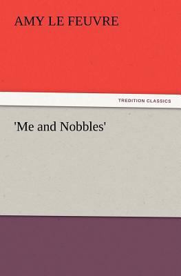 'Me and Nobbles' 3847239767 Book Cover