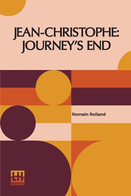 Jean-Christophe: Journey's End: Love And Friend... 9356144818 Book Cover