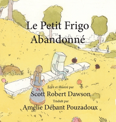 Le Petit Frigo Abandonné [French] 177781989X Book Cover