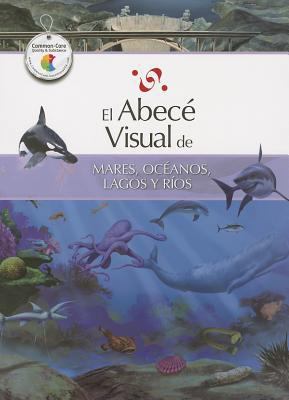 El Abece Visual de Mares, Oceanos, Lagos y Rios... [Spanish] 8499070086 Book Cover
