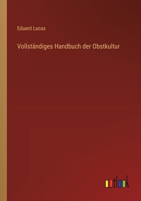 Vollständiges Handbuch der Obstkultur [German] 3368395408 Book Cover
