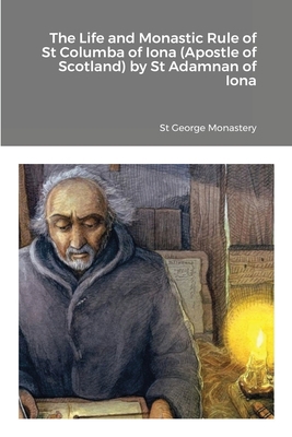 The Life and Monastic Rule of St Columba of Ion... 1716895855 Book Cover