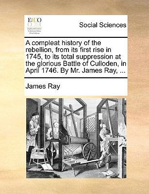 A Compleat History of the Rebellion, from Its F... 114099025X Book Cover
