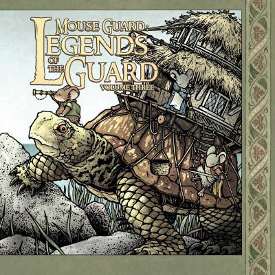 Mouse Guard: Legends of the Guard Volume 3 1608867676 Book Cover