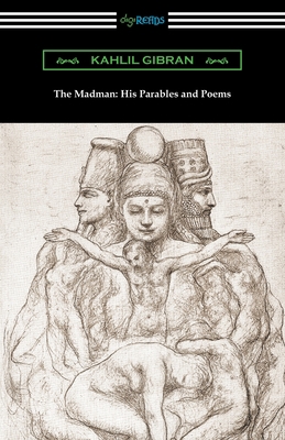 The Madman: His Parables and Poems 1420970046 Book Cover