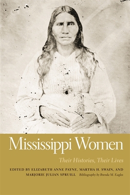 Mississippi Women: Their Histories, Their Lives... 0820333948 Book Cover