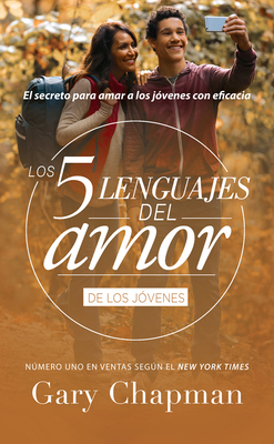 Los 5 Lenguajes del Amor Para Jóvenes (Revisado) [Spanish] 0789923866 Book Cover