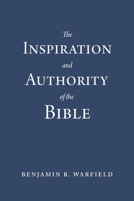 The Inspiration and Authority of the Bible 1629958018 Book Cover