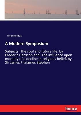 A Modern Symposium: Subjects: The soul and futu... 333726008X Book Cover