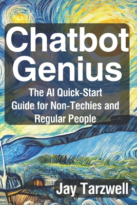Chatbot Genius: The AI Quick-Start Guide for No... B0DKBPR3KD Book Cover