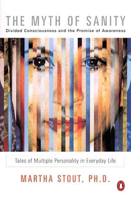 The Myth of Sanity: Divided Consciousness and t... 0142000558 Book Cover