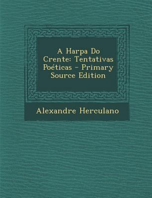 A Harpa Do Crente: Tentativas Poeticas [Portuguese] 1289992088 Book Cover