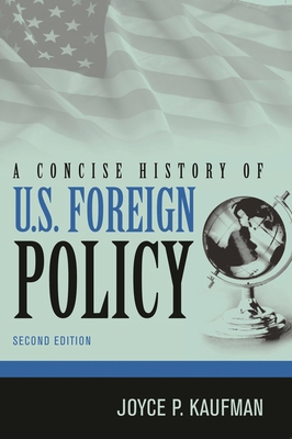 A Concise History of U.S. Foreign Policy 0742567095 Book Cover