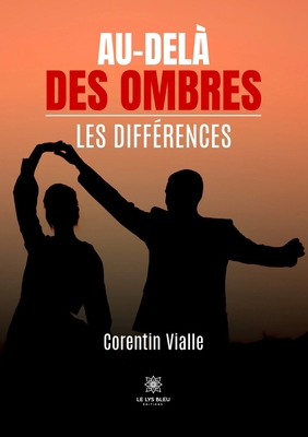 Au-delà des ombres: Les différences [French] B0CX47CQKP Book Cover