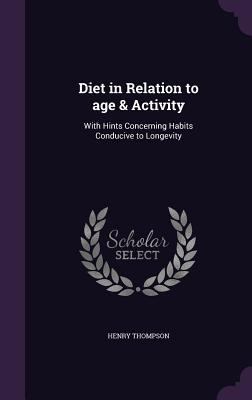 Diet in Relation to age & Activity: With Hints ... 1346833389 Book Cover