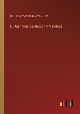 D. Juan Ruiz de Alarcon y Mendoza [Spanish] 3368118722 Book Cover