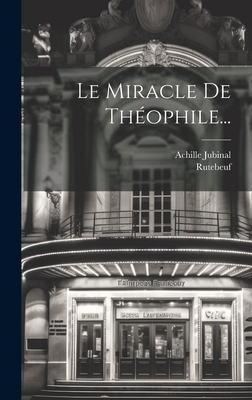 Le Miracle De Théophile... [French] 1020534486 Book Cover