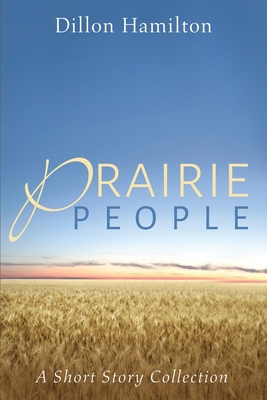 Prairie People: A Short Story Collection 1532699603 Book Cover